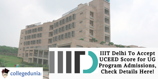 IIIT Delhi To Accept UCEED Score for UG Program Admissions, Check Details Here!